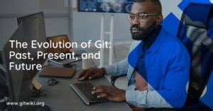 evolution api git|The Evolution of Git: Past, Present, and Future.